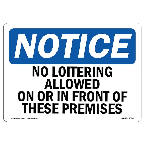 Signmission OSHA Notice Sign, 7" Height, 10" Width, No Loitering Allowed On Or In Front Of These Sign, Landscape OS-NS-D-710-L-14684 - main